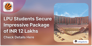 LPU Placements 2023: Students Secure Impressive Package of INR 12 Lakhs; Check Details Here